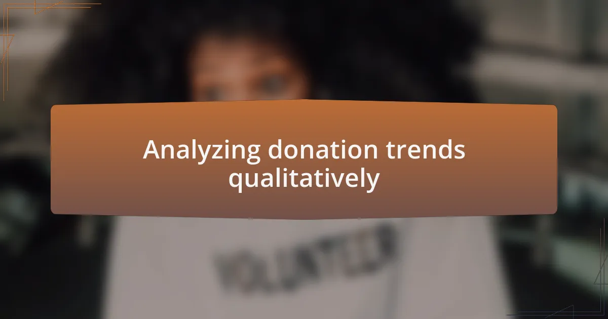 Analyzing donation trends qualitatively
