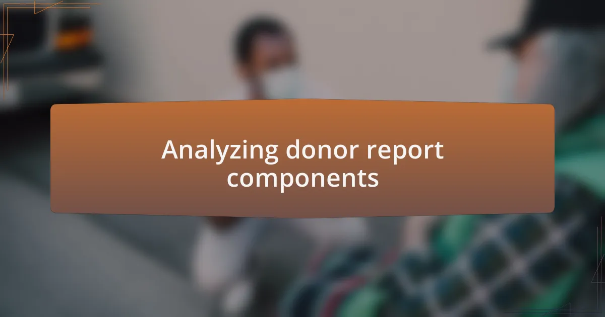 Analyzing donor report components