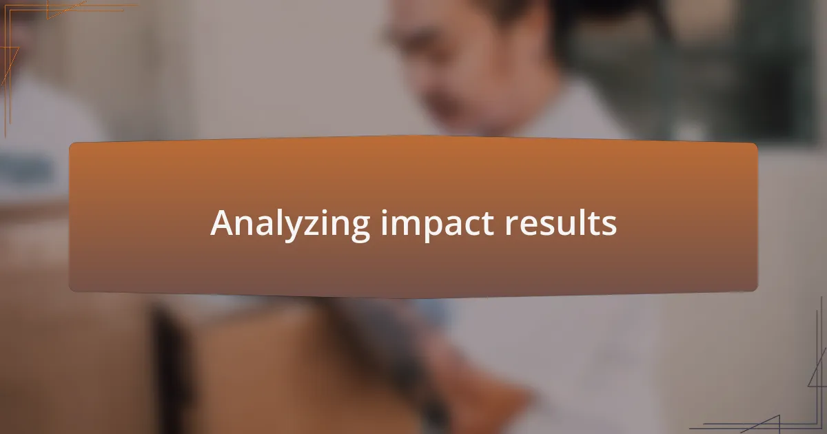 Analyzing impact results