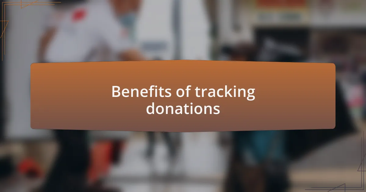Benefits of tracking donations