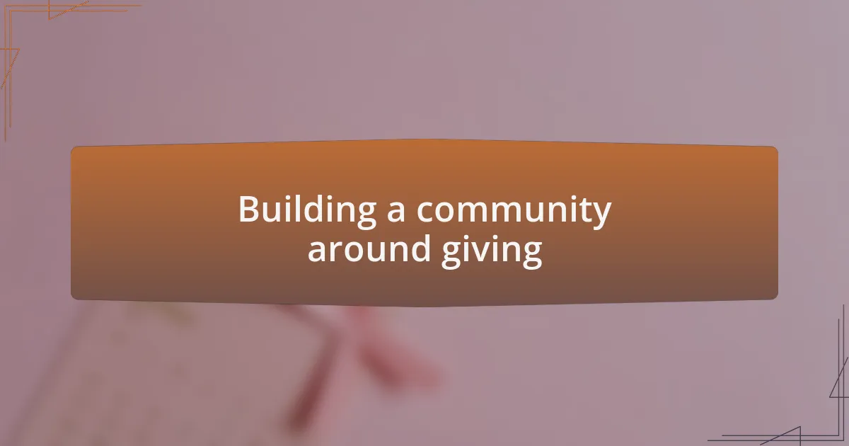 Building a community around giving