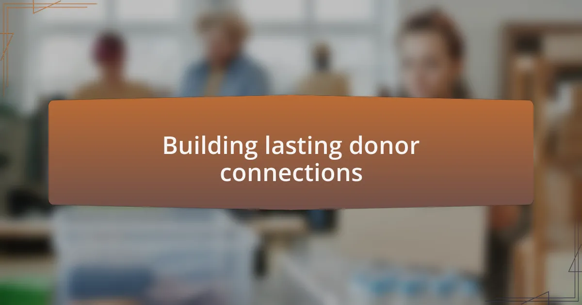 Building lasting donor connections