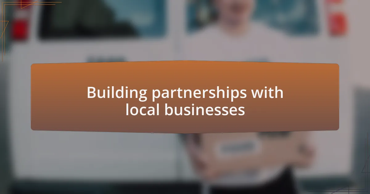 Building partnerships with local businesses
