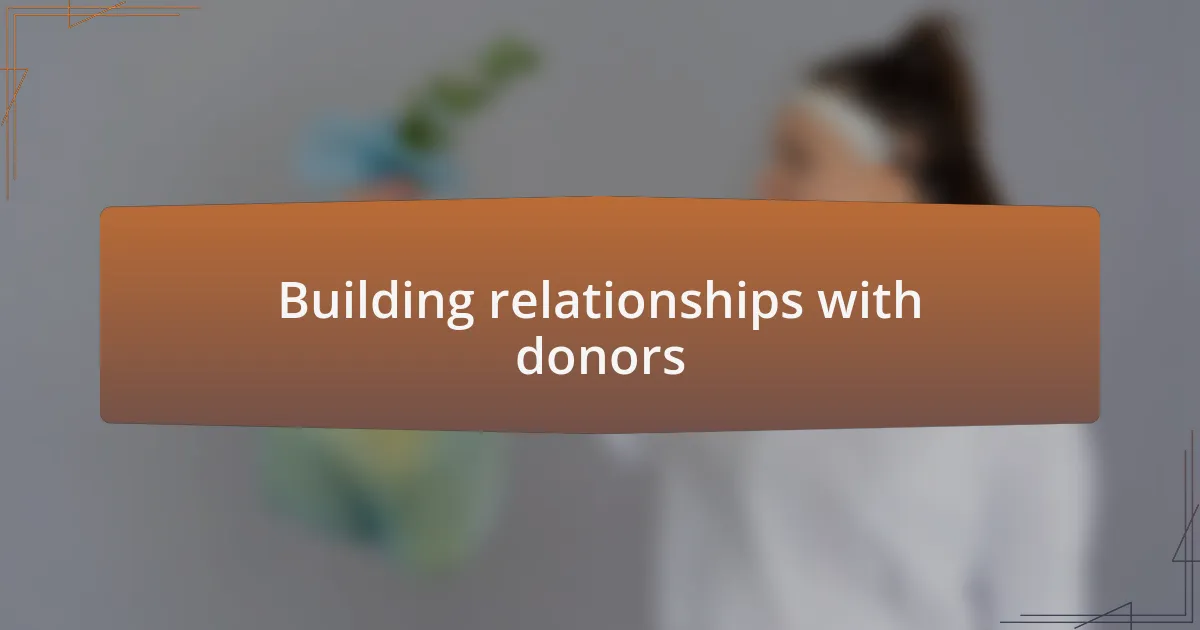 Building relationships with donors