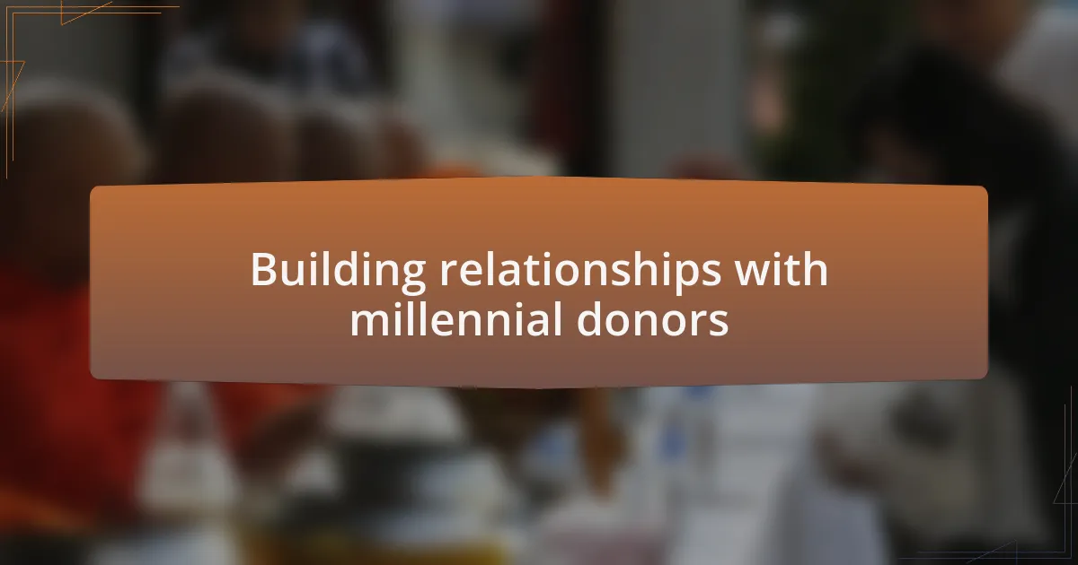 Building relationships with millennial donors