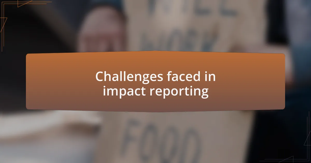 Challenges faced in impact reporting