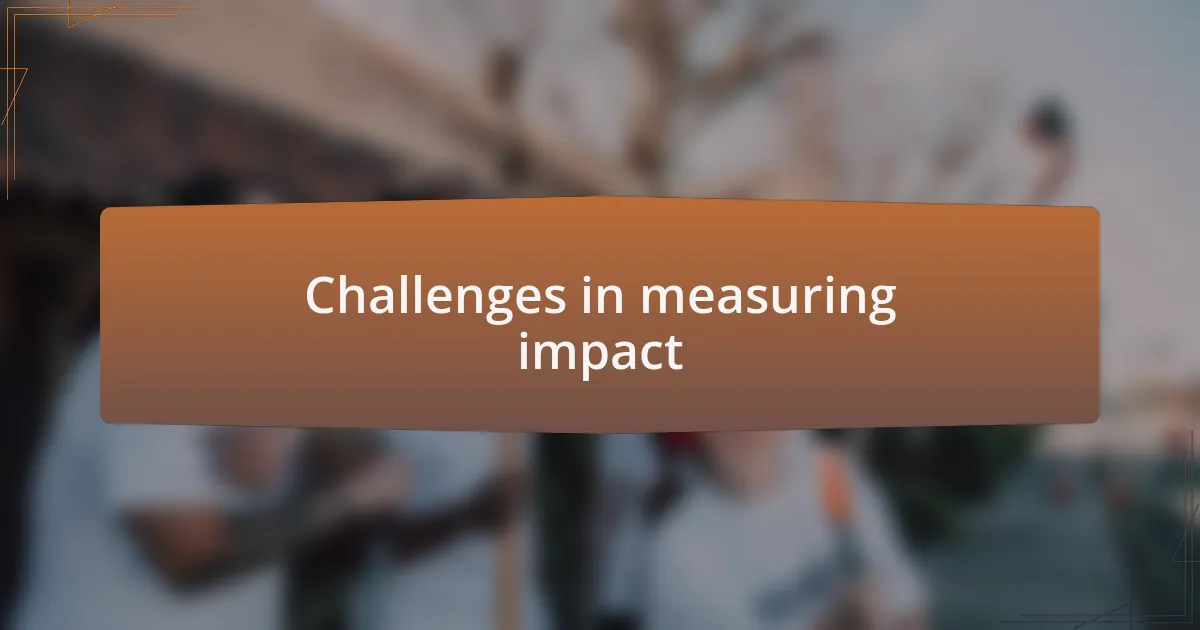 Challenges in measuring impact