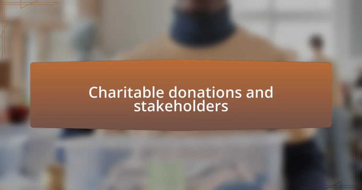 Charitable donations and stakeholders