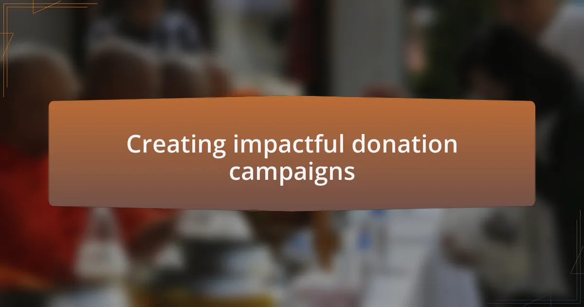 Creating impactful donation campaigns