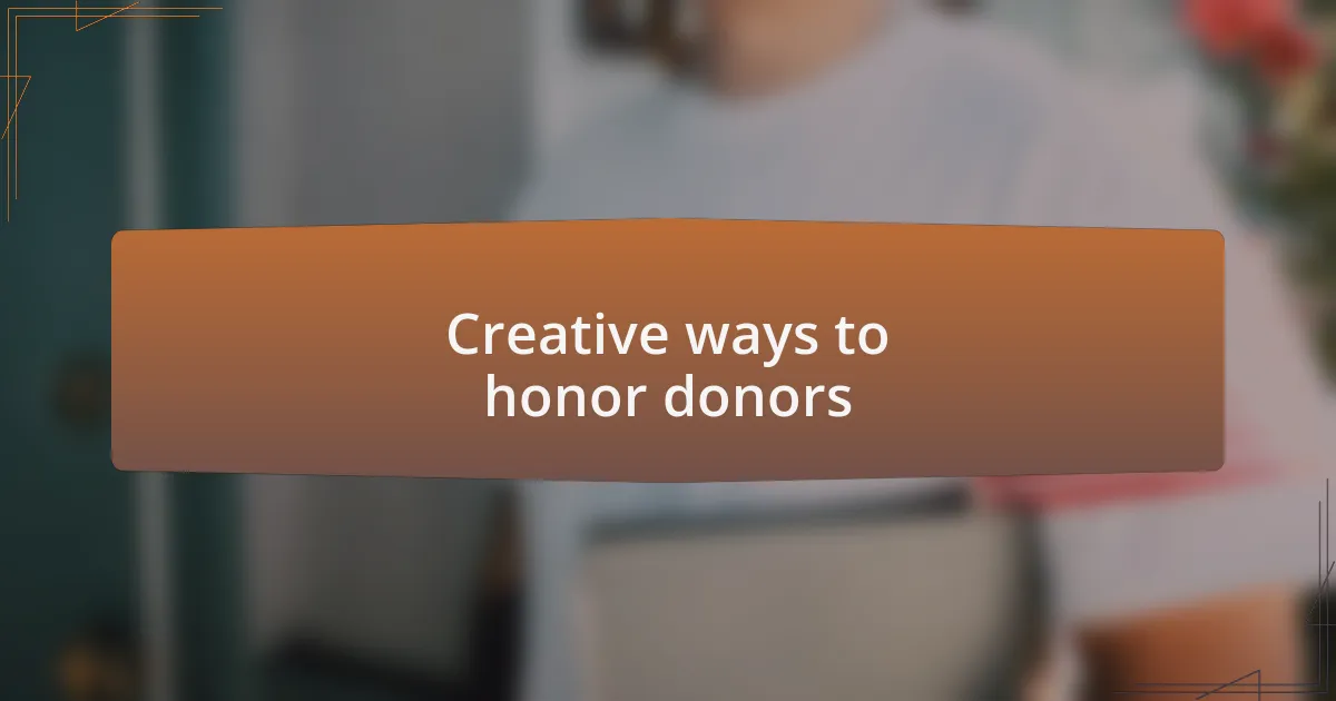 Creative ways to honor donors