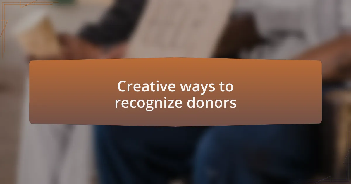 Creative ways to recognize donors