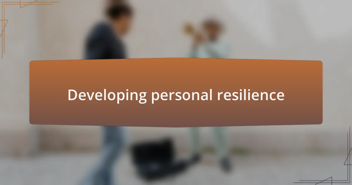 Developing personal resilience