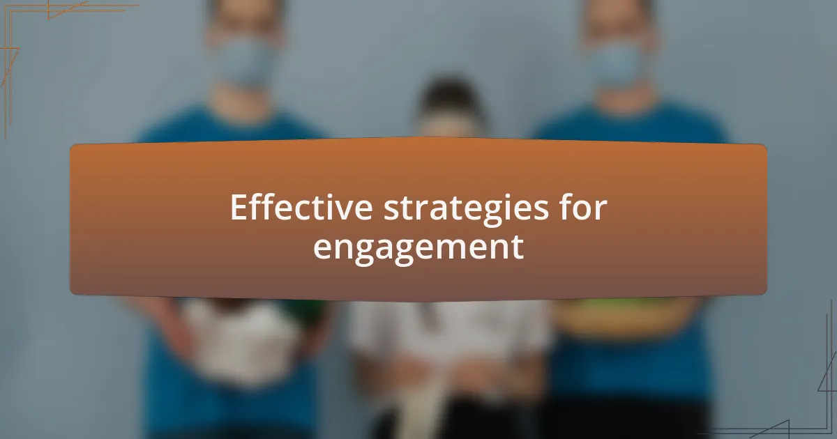 Effective strategies for engagement