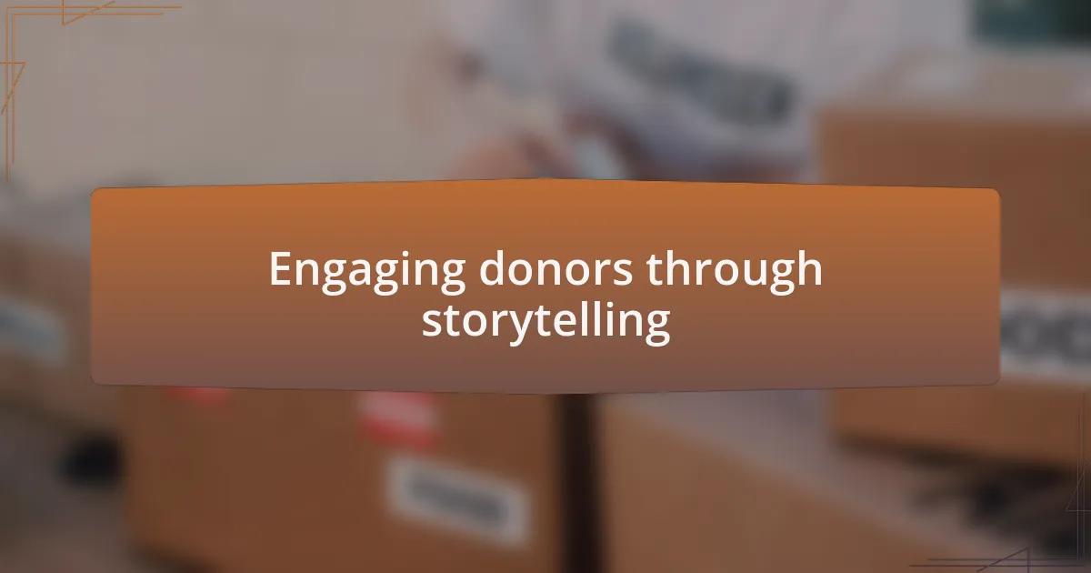 Engaging donors through storytelling