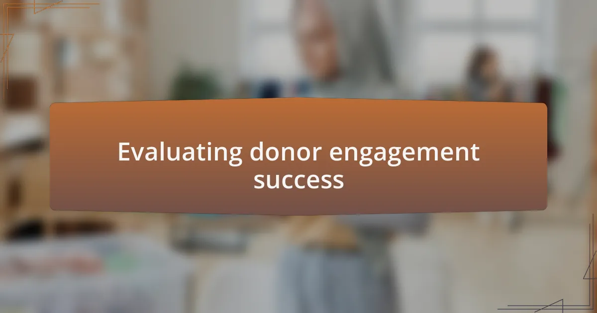 Evaluating donor engagement success