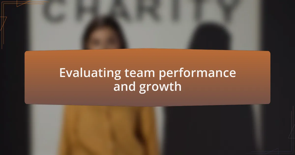 Evaluating team performance and growth