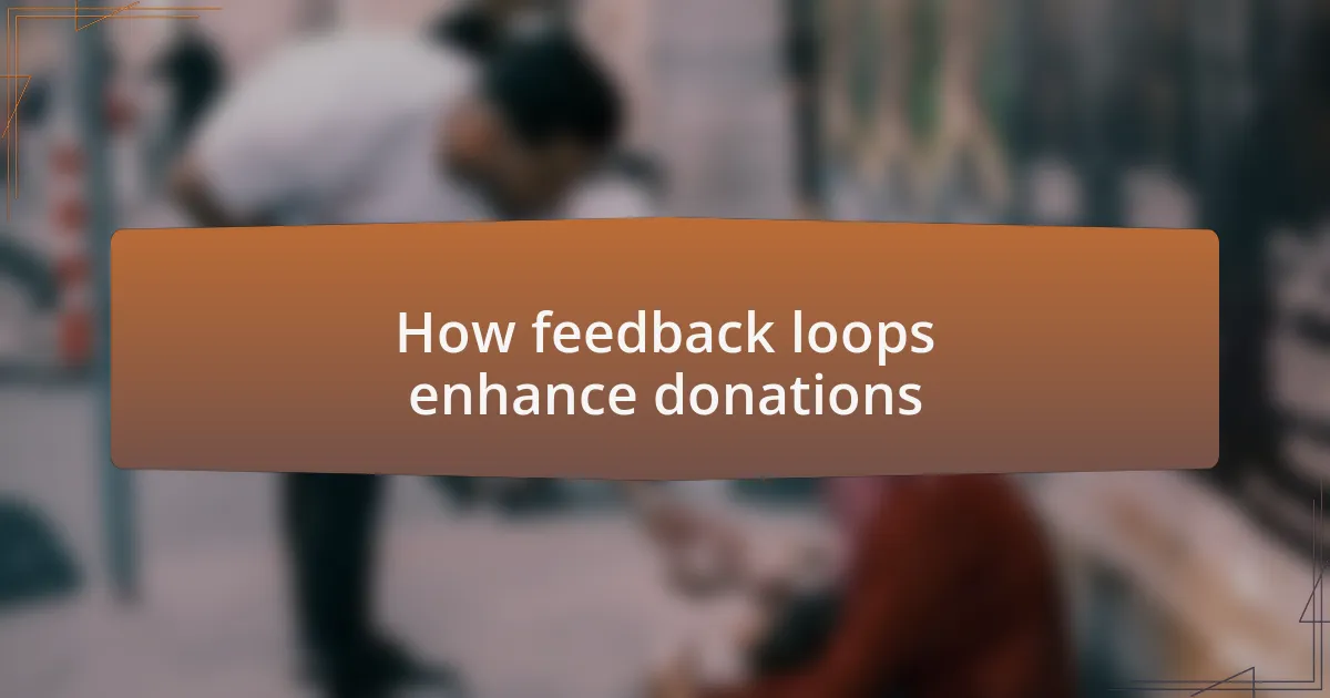How feedback loops enhance donations
