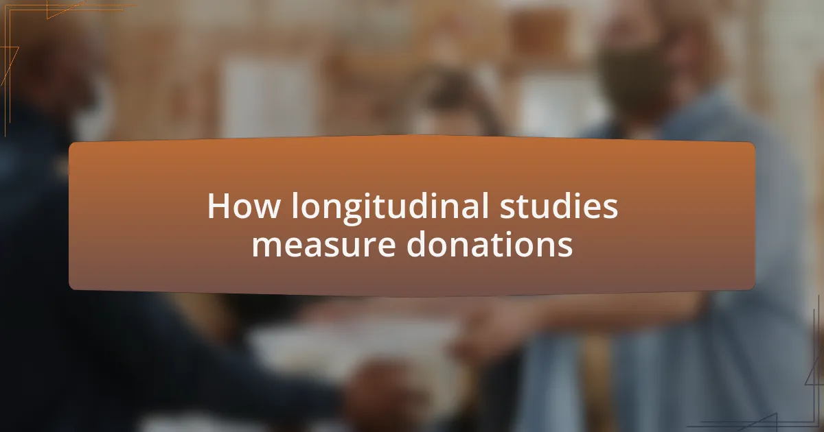 How longitudinal studies measure donations