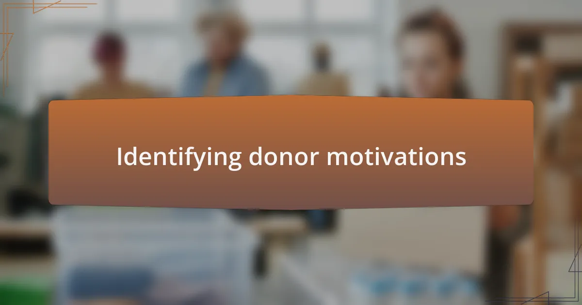 Identifying donor motivations