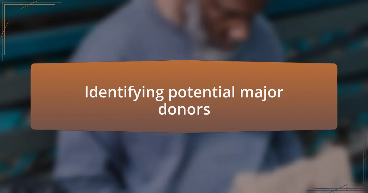 Identifying potential major donors