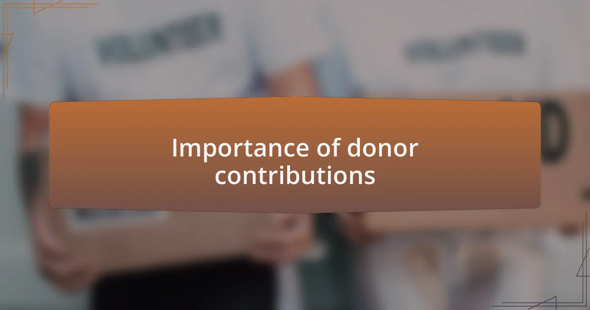 Importance of donor contributions