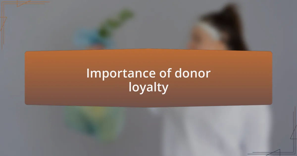 Importance of donor loyalty
