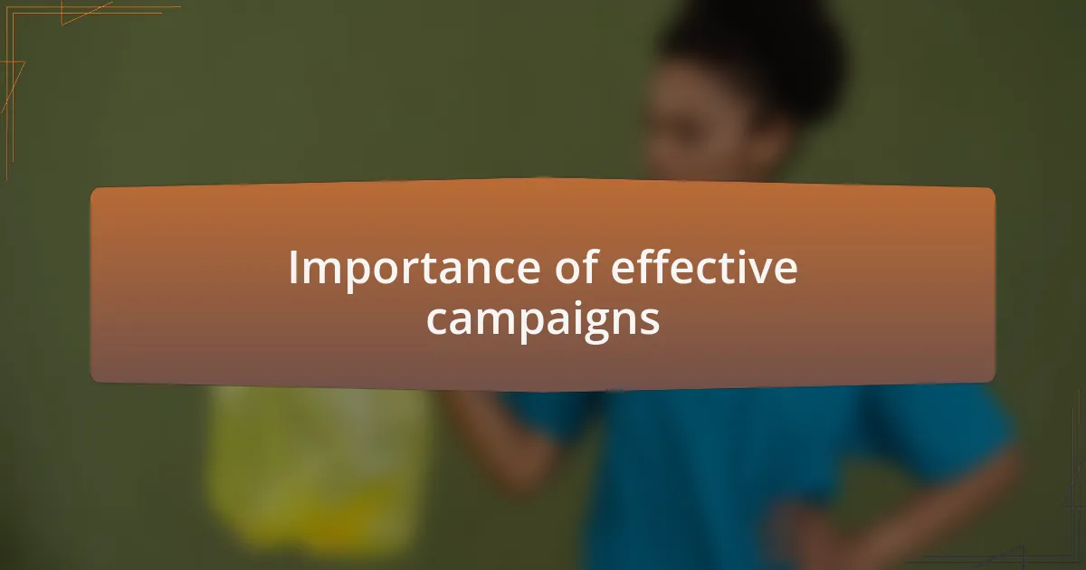 Importance of effective campaigns