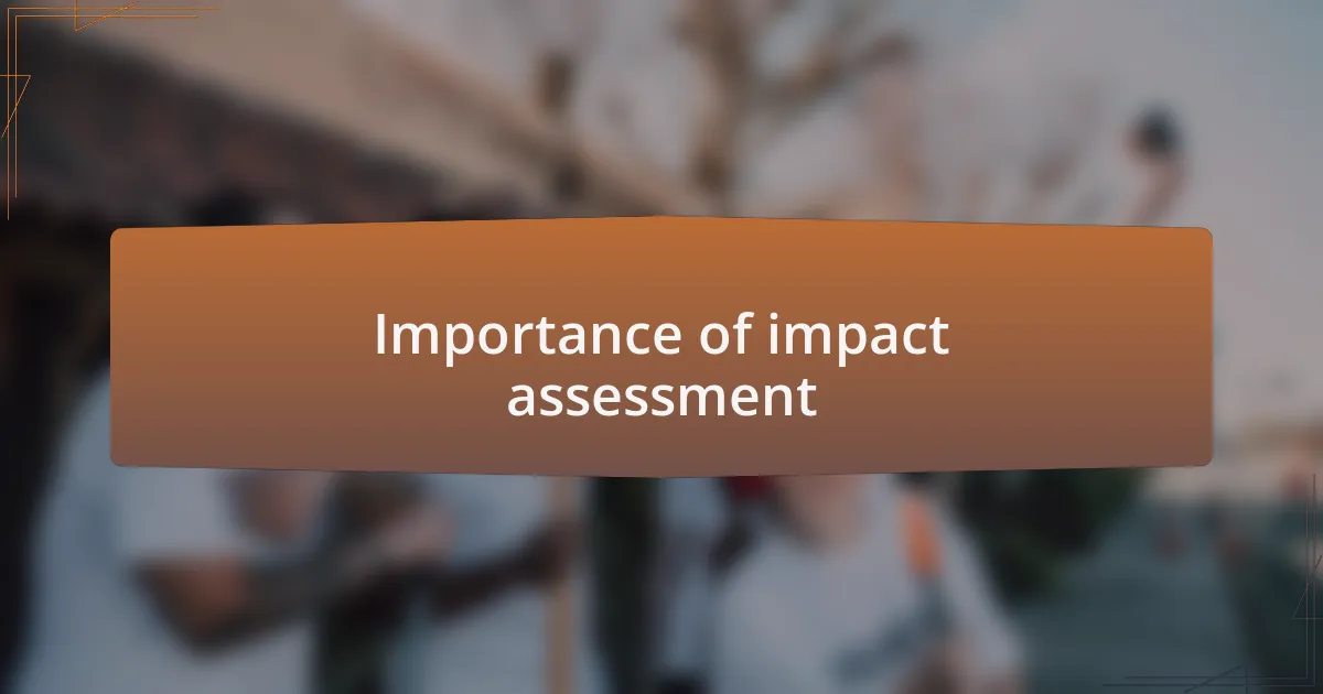 Importance of impact assessment