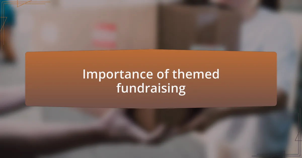 Importance of themed fundraising