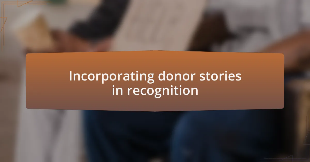 Incorporating donor stories in recognition