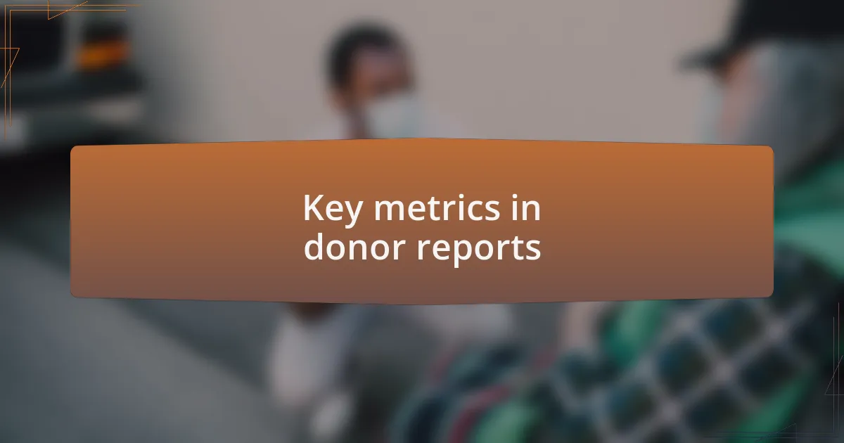 Key metrics in donor reports