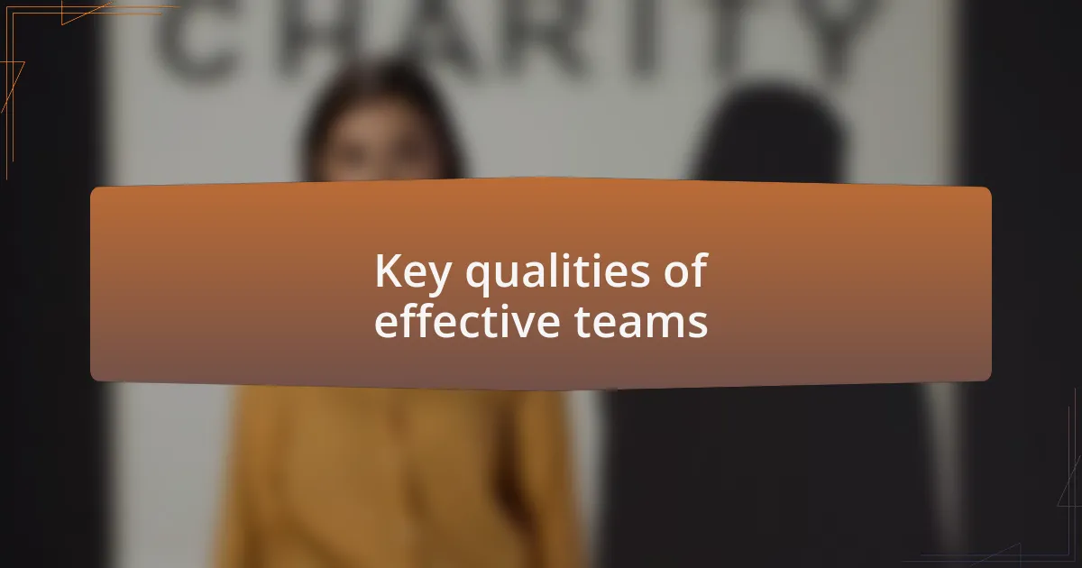 Key qualities of effective teams