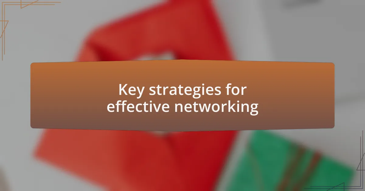 Key strategies for effective networking