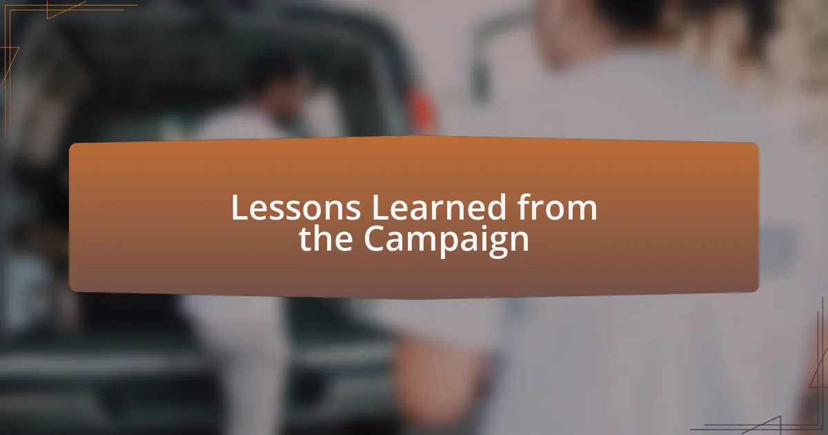 Lessons Learned from the Campaign