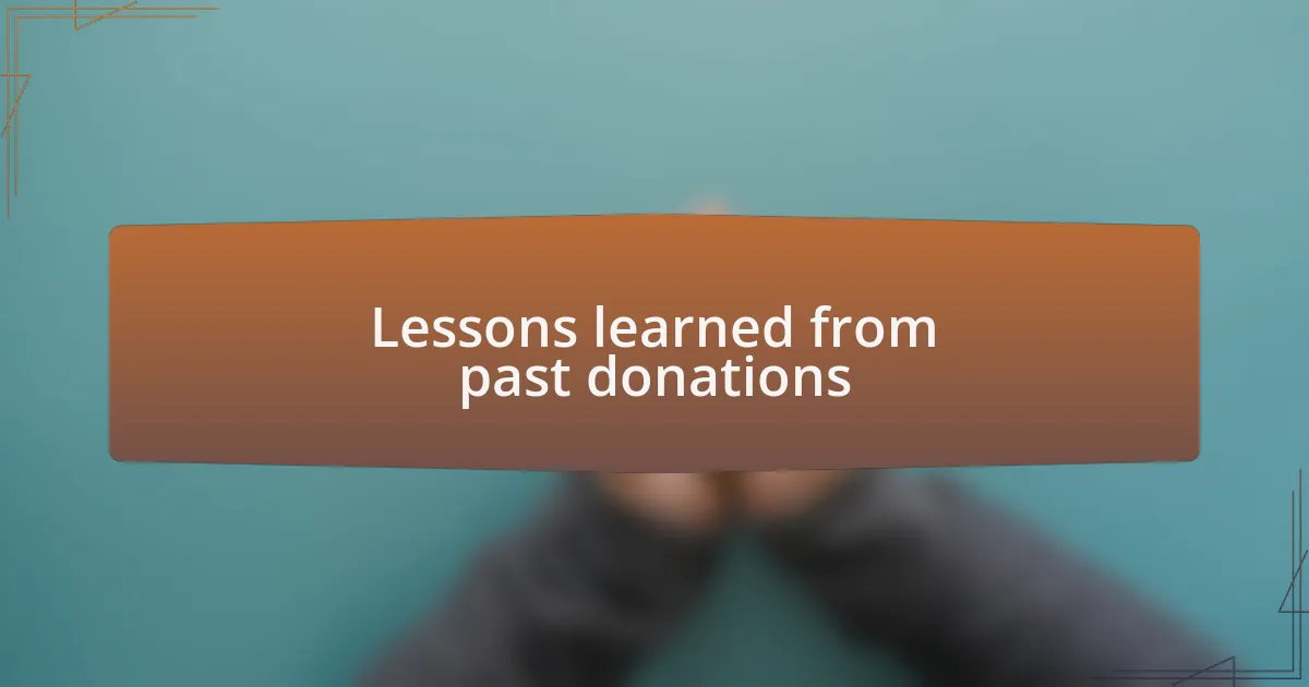 Lessons learned from past donations