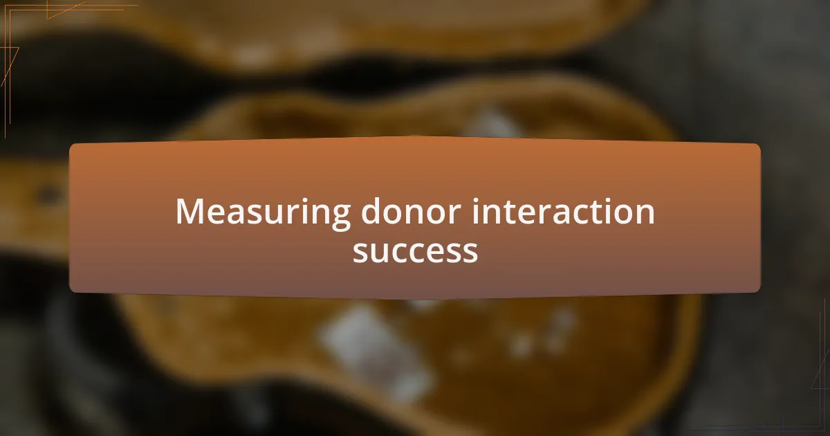 Measuring donor interaction success