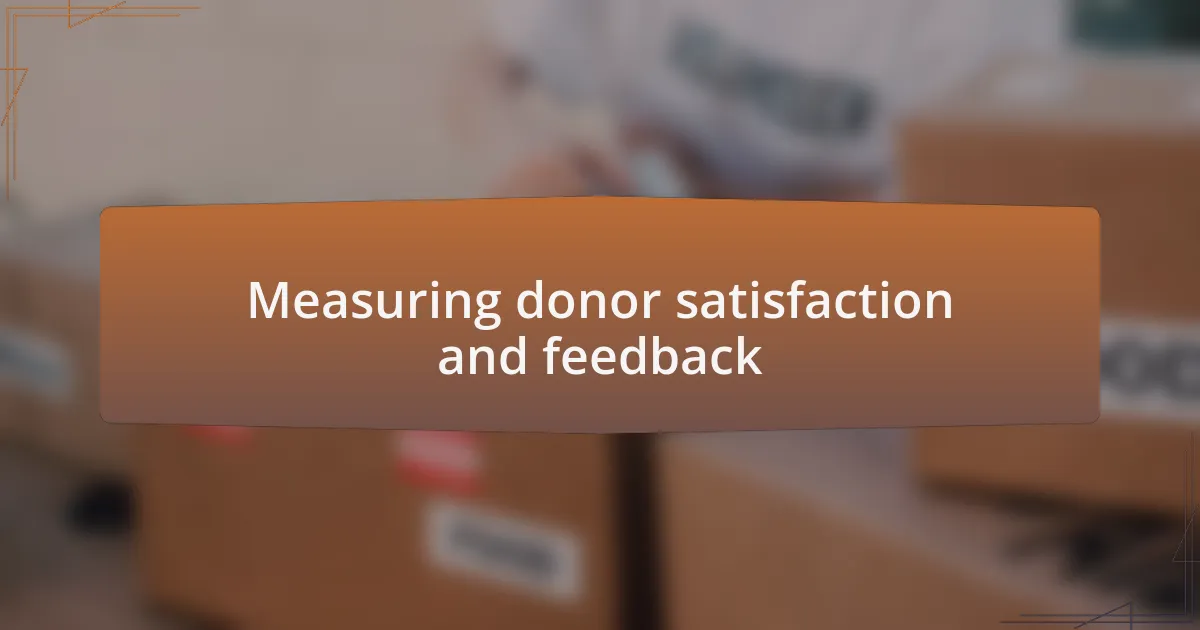 Measuring donor satisfaction and feedback