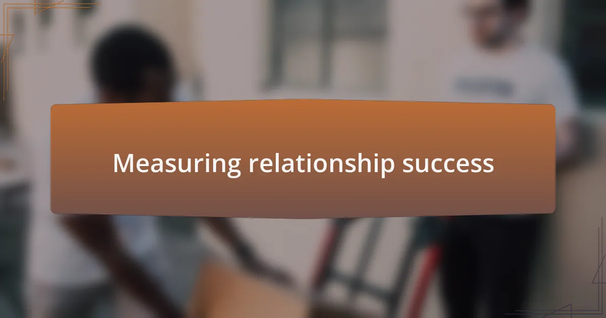 Measuring relationship success