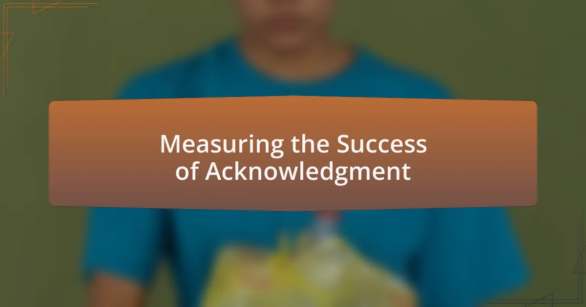Measuring the Success of Acknowledgment