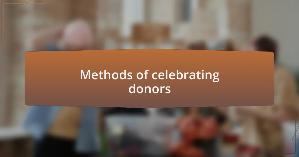 Methods of celebrating donors