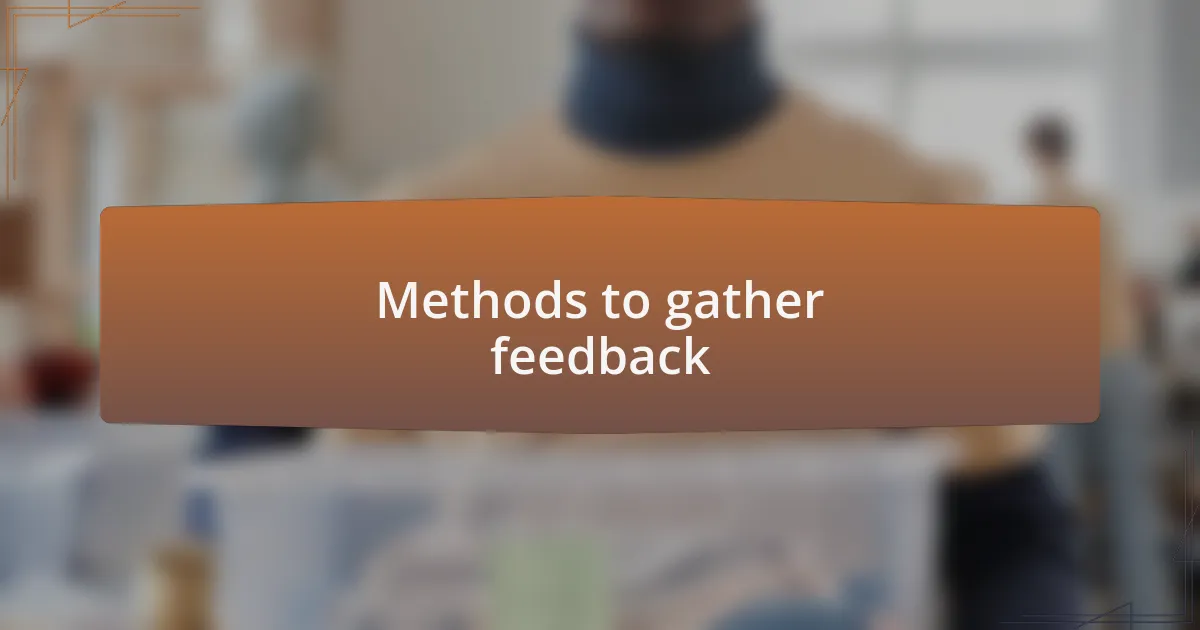 Methods to gather feedback