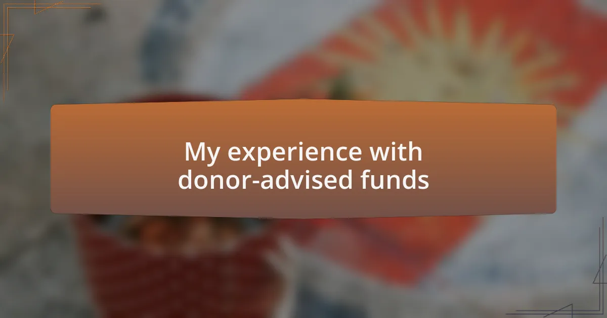 My experience with donor-advised funds
