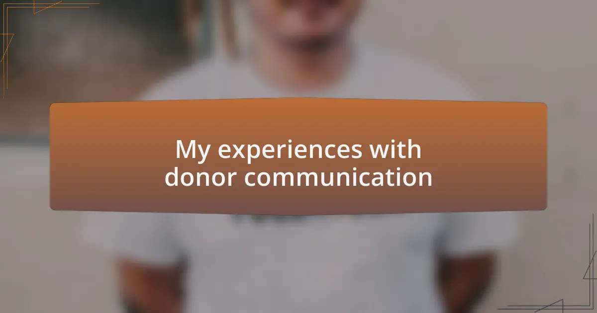 My experiences with donor communication