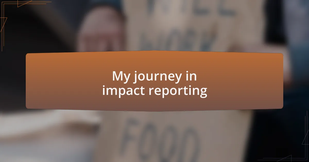 My journey in impact reporting