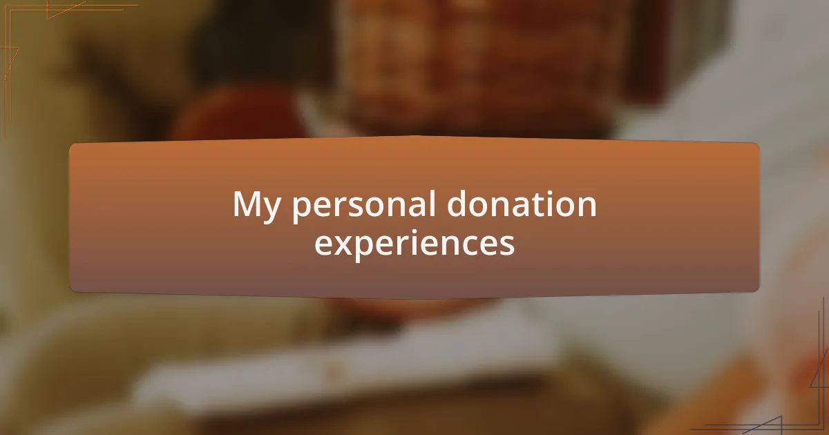 My personal donation experiences