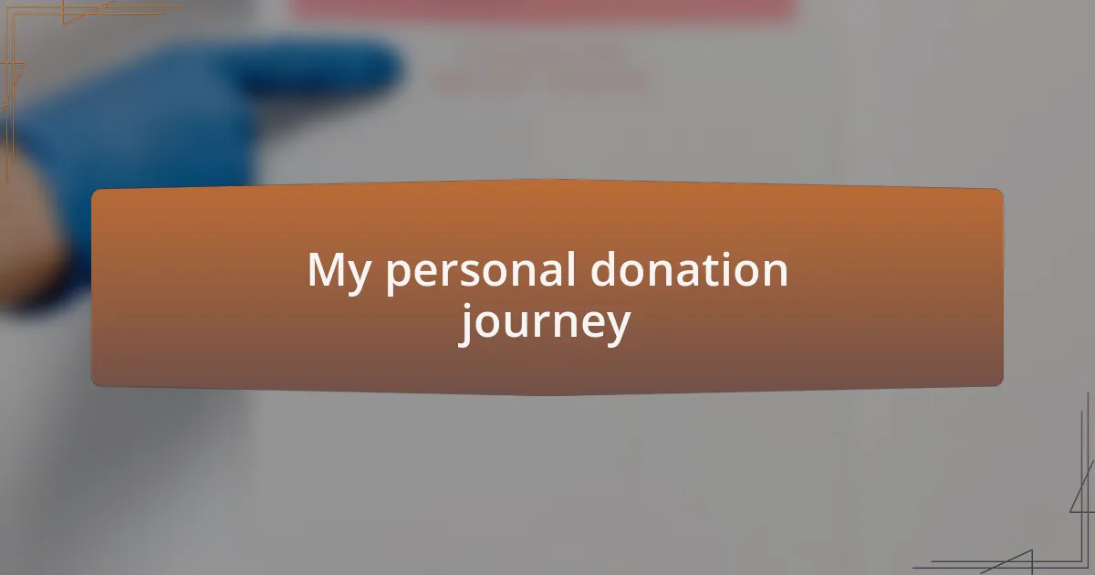 My personal donation journey