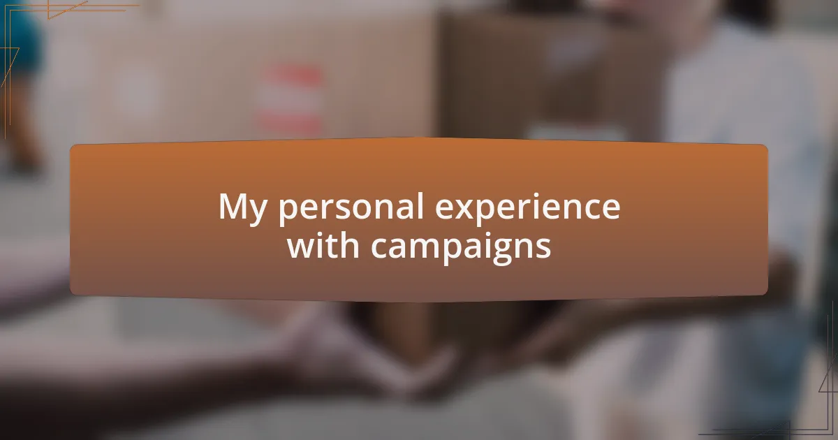My personal experience with campaigns