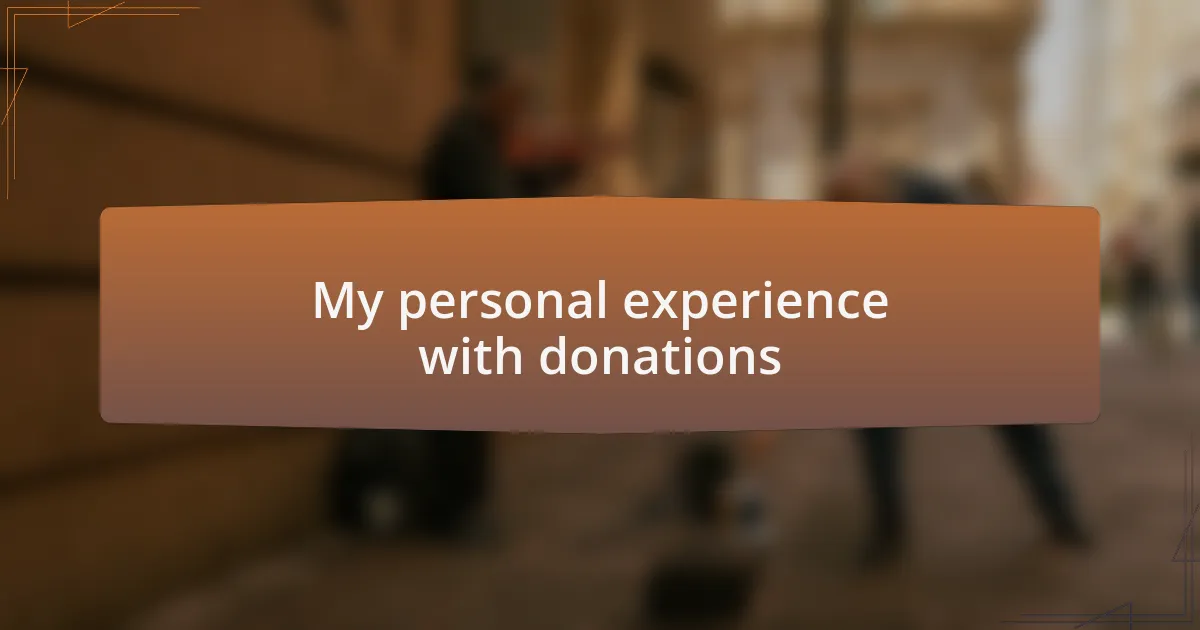 My personal experience with donations