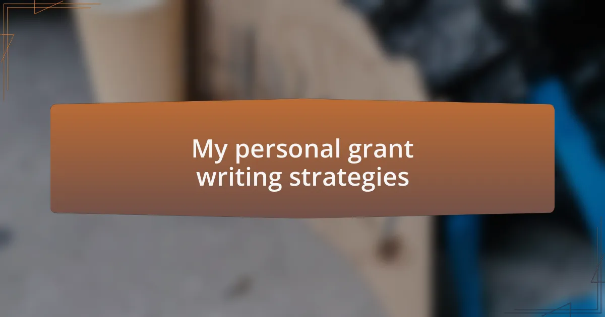 My personal grant writing strategies