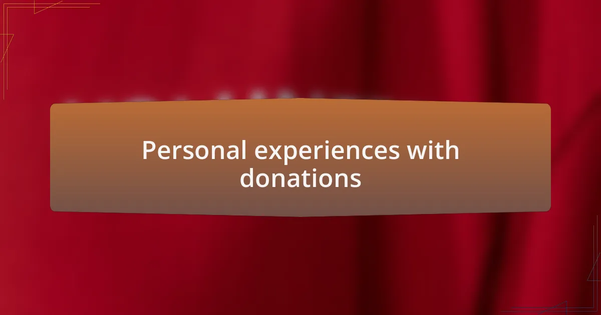 Personal experiences with donations